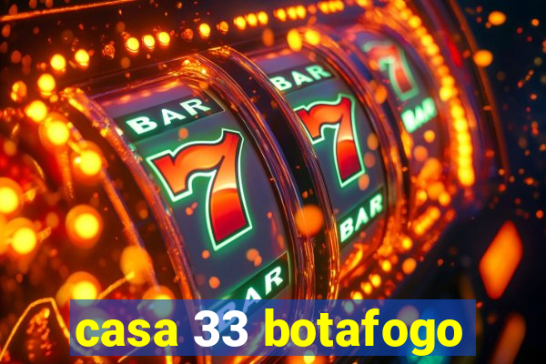 casa 33 botafogo